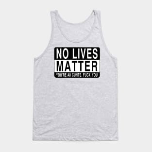 No Lives Matter Tank Top